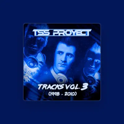 Listen to Tss Proyect, watch music videos, read bio, see tour dates & more!