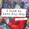 I Used to Love Hip-Hop (Instrumental) - Single