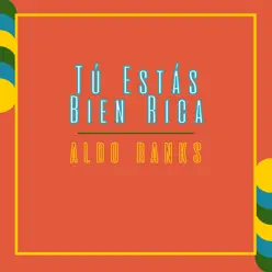 Tú Estás Bien Rica - Single - Aldo Ranks