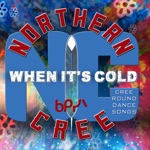 When It's Cold (Cree Round Dance Songs)