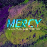 Mercy (feat. Awni) - Single - I Am IMAGE