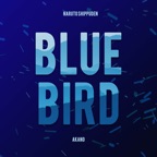 Blue Bird (From "Naruto Shippuden")