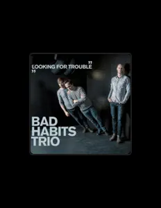 Escucha a Bad Habits Trio, mira videos musicales, lee su biografía, consulta las fechas de las gira y más.