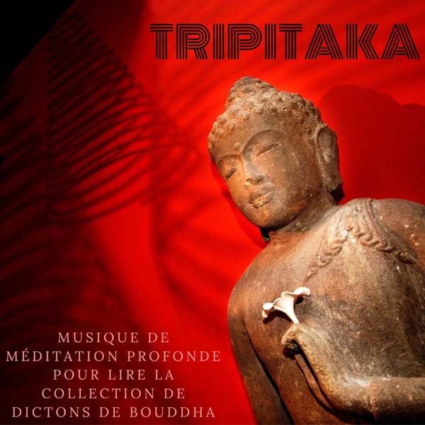 Tripitaka: Musique de méditation profonde pour lire la collection de dictons de Bouddha
