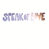 Speak of Love - EP