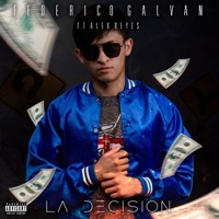 La Decisión (feat. Alex Reyes) - Single - Federico Galvan