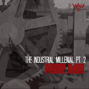 The Industrial Millenial, Pt. 2 - EP