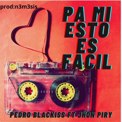 Pa mi esto es fácil (con Jhon piri) - Single