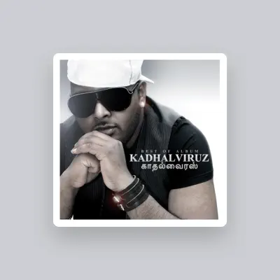 Listen to Kadhalviruz, watch music videos, read bio, see tour dates & more!