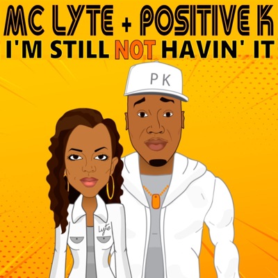 I'm Still Not Havin' It (feat. MC Lyte) - Single