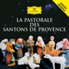Maîtrise de Radio France Divertissement pastoral La Pastorale Des Santons De Provence