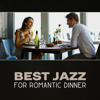 Best Jazz for Romantic Dinner – Sensual Romantic Jazz, Seductive Background Music, Night Date, Mellow Love Songs, Lovers Couple - Romantic Candlelight Dinner Jazz Zone