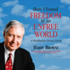 How I Found Freedom in an Unfree World (Unabridged) - Harry Browne
