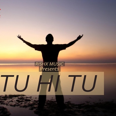 Tu Hi Tu - Single