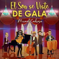 El Son Se Viste de Gala — Mixael Cabrera