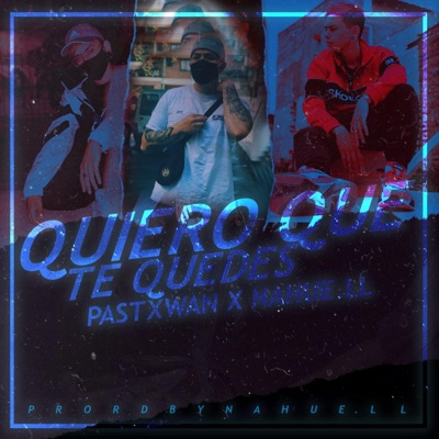 Quiero Que Te Quedes (feat. Nahuell) - Single