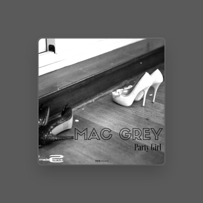 Listen to Mac Grey, watch music videos, read bio, see tour dates & more!