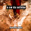 A Cor da Solidão (feat. Duquesa) - Single