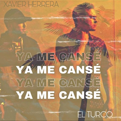 Ya me cansé (feat. Xavier Herrera) - Single