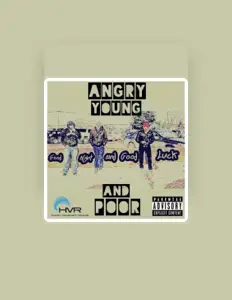 Ascolta Angry Young and Poor, guarda video musicali, leggi la biografia, vedi le date del tour & altro!