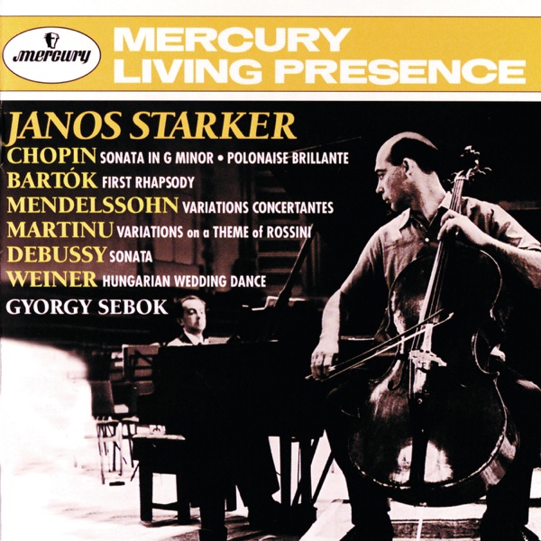 Bartók, Chopin, Debussy & Mendelssohn: Cello Sonatas