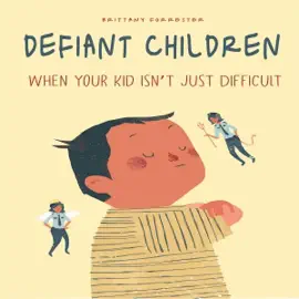 Defiant Children: When Your Kid Isn’t Just Difficult (Unabridged)