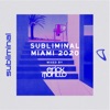 Subliminal Miami 2020 (Mixed by Erick Morillo) [DJ Mix]