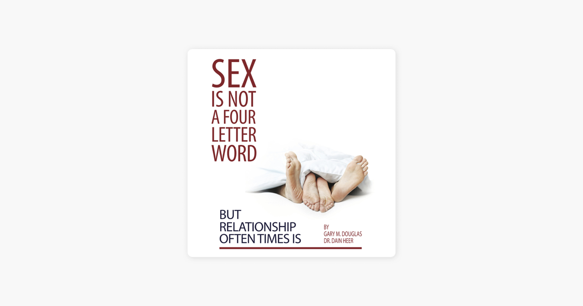‎sex Is Not A Four Letter Word But Relationship Often Times Is On Apple
