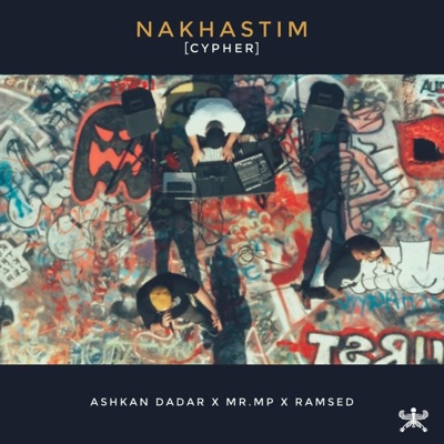 Nakhastim Cypher (feat. Ashkan Dadar & Mr.MP) - Single