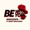 Be With You (feat. Bandit Gang Marco) - MiniCoops lyrics