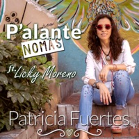 P'alante Nomás (feat. Licky Moreno) - Single - Patricia Fuertes