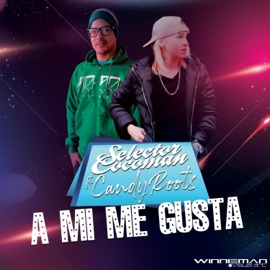 A mi me gusta (feat. Candy Roots) Selector Cocoman