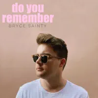 Do You Remember — Bryce Sainty