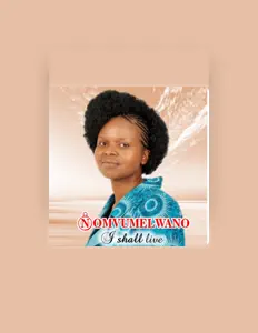 Poslechněte si interpreta Nomvumelwano, sledujte hudební videa, přečtěte si životopis, podívejte se na data turné a další informace.