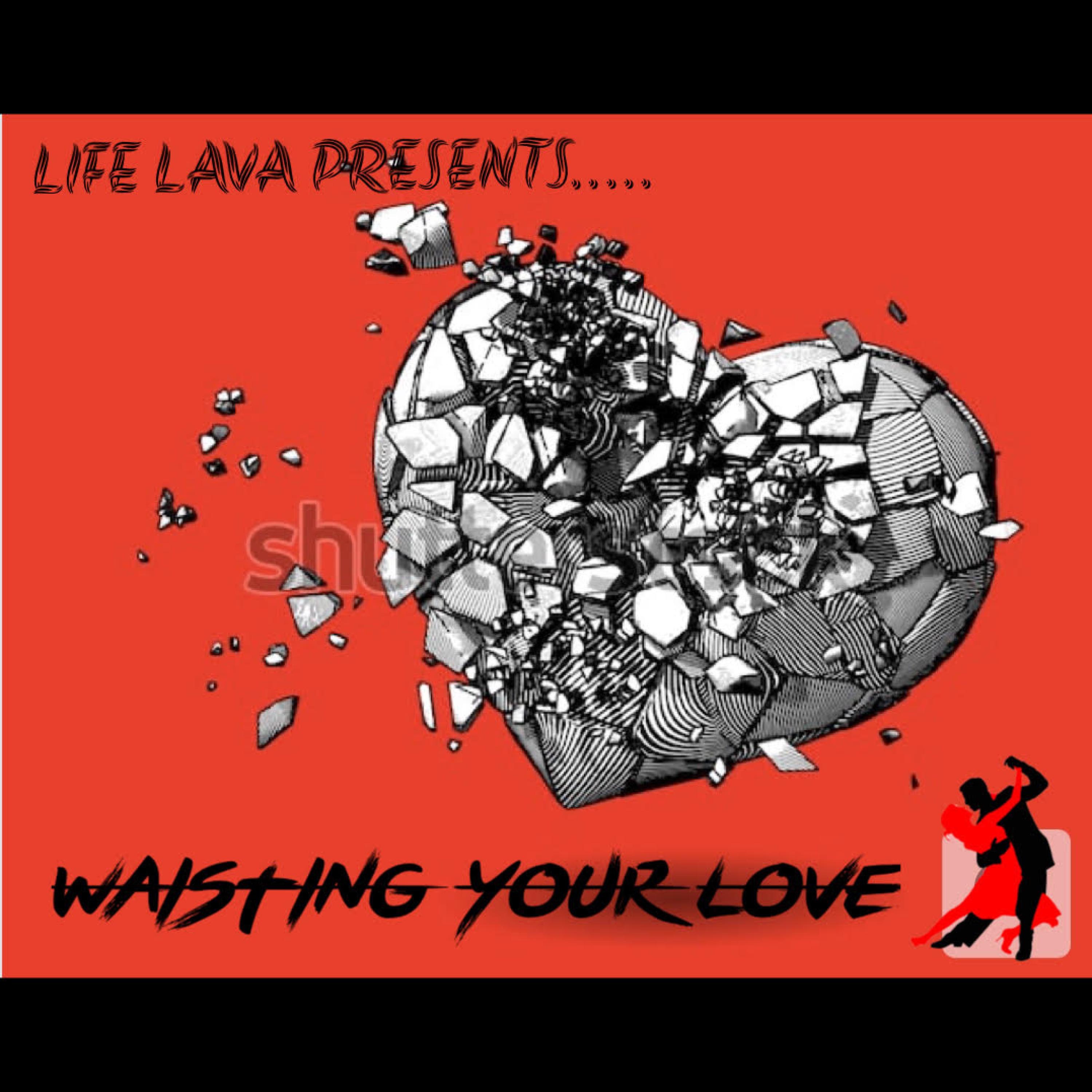 Wasting Your Love - Single