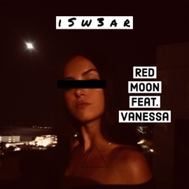 Red Moon (feat. Vanessa Fox) iSw3ar