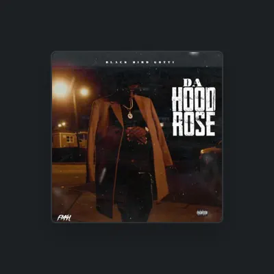 Listen to Black Bird Gotti, watch music videos, read bio, see tour dates & more!