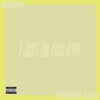 I Just Do This S4!t. - Single - Magnu5