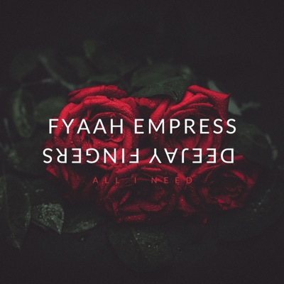 All I Need (feat. Deejay Fingers) - Single