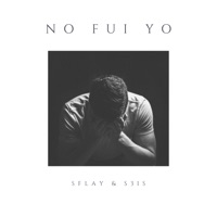 No fui yo - Single - Sflay & S3IS