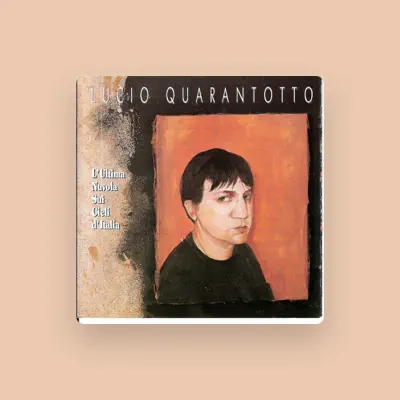 Listen to Lucio Quarantotto, watch music videos, read bio, see tour dates & more!