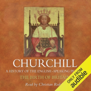 The Birth of Britain: A History of the English Speaking Peoples, Volume I (Unabridged)