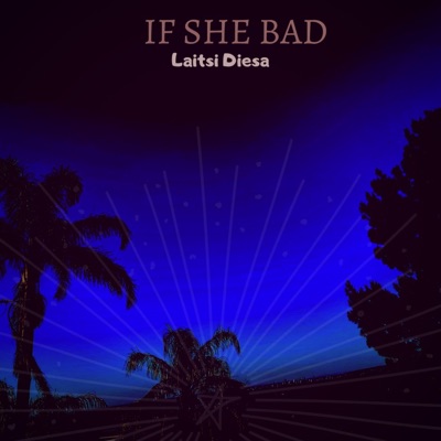 If She Bad - Single