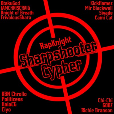 Anime Sharpshooter Cypher (feat. Otaku God, IAMCHRISCRAIG, Knight of Breath, FrivolousShara, Kickflamez, Mir Blackwell, Sivade, Cami-Cat, KBN Chrollo, Politicess, Halacg, Ciyo, Chi-Chi, Godz & Richie Branson) - Single