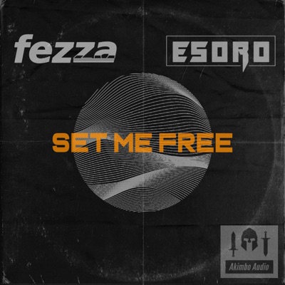 Set Me Free (feat. Fezza) - Single