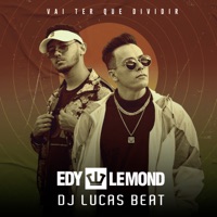 Vai Ter Que Dividir - Single - Edy Lemond & DJ Lucas Beat