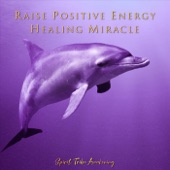 Raise Positive Energy: Healing Miracle artwork