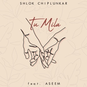 Tu Mila (feat. Aseem)