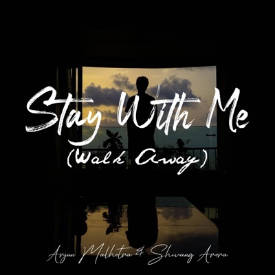 Stay With Me (Walk Away) - Single
