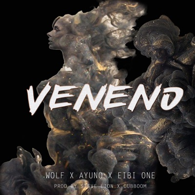 Veneno (feat. Ayuno & Eibi One) - Single